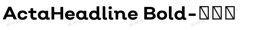 ActaHeadline Bold字体转换